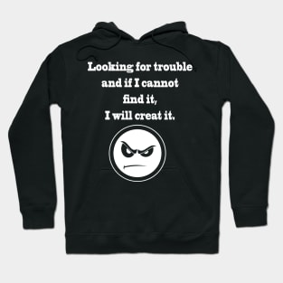 looking for trouble t-shirt Hoodie